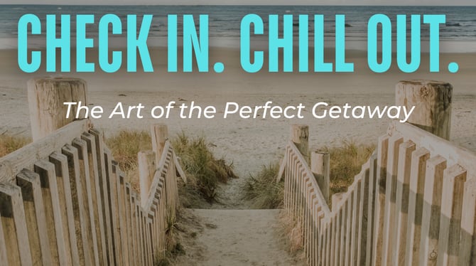 Check In. Chill Out.